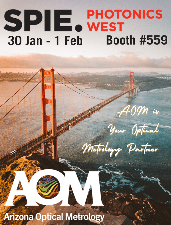 Information about AOM exhibiting at SPIE Photonics West from January 30 to February 1 at booth #559 is overlayed on an image of the Golden Gate Bridge. The tagline "AOM is Your Optical Metrology Partner" is in cursive on top of the ocean.